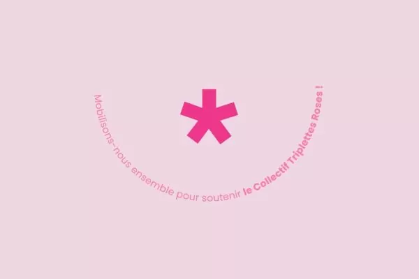 Mobilisons-nous ensemble pour soutenir le Collectif Triplettes Roses !